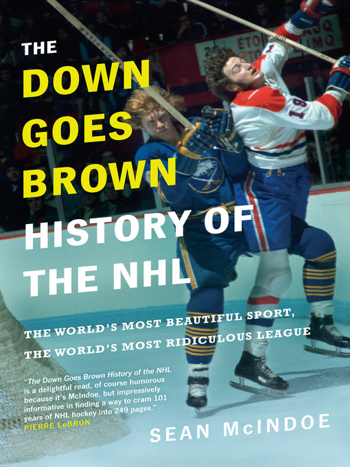 Title details for The Down Goes Brown History of the NHL by Sean McIndoe - Wait list